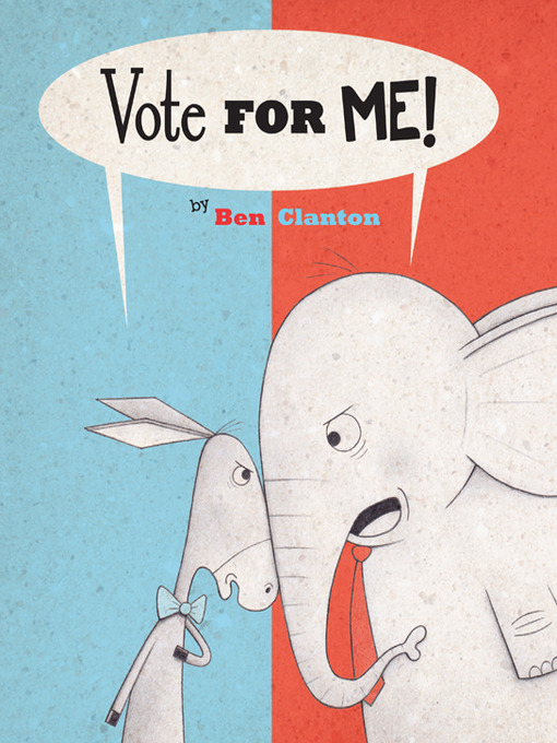 Title details for Vote for Me! by Ben Clanton - Wait list